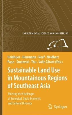 Sustainable Land Use in Mountainous Regions of Southeast Asia: Meeting the Challenges of Ecological, Socio-Economic and Cultural Diversity - cover