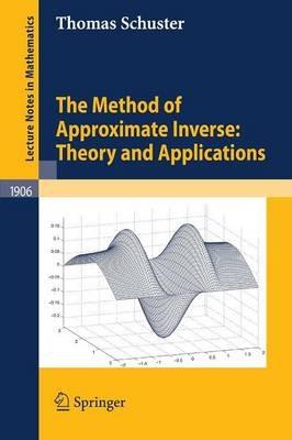 The Method of Approximate Inverse: Theory and Applications - Thomas Schuster - cover