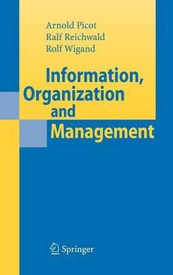 Information, Organization and Management - Ralf Reichwald,Rolf T. Wigand - cover