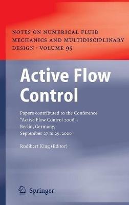 Active Flow Control: Papers contributed to the Conference “Active Flow Control 2006”, Berlin, Germany, September 27 to 29, 2006 - cover