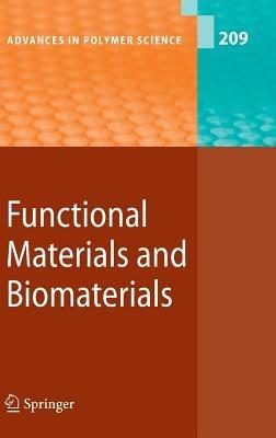 Functional Materials and Biomaterials - Matthias Häußler,Ben Zhong Tang,Xiang Dong Liu - cover