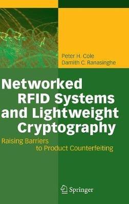 Networked RFID Systems and Lightweight Cryptography: Raising Barriers to Product Counterfeiting - cover