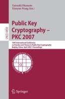 Public Key Cryptography - PKC 2007: 10th International Conference on Practice and Theory in Public-Key Cryptography, Beijing, China, April 16-20, 2007, Proceedings