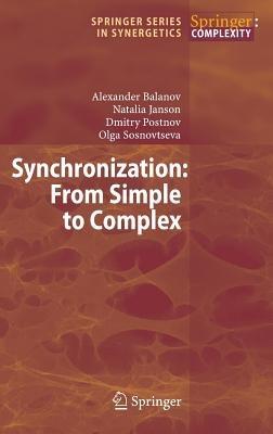 Synchronization: From Simple to Complex - Alexander Balanov,Natalia Janson,Dmitry Postnov - cover