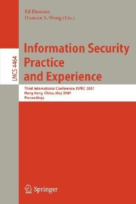 Information Security Practice and Experience: Third International Conference, ISPEC 2007, Hong Kong, China, May 7-9, 2007, Proceedings - cover