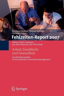 Fehlzeiten-Report 2007: Arbeit, Geschlecht und Gesundheit - cover