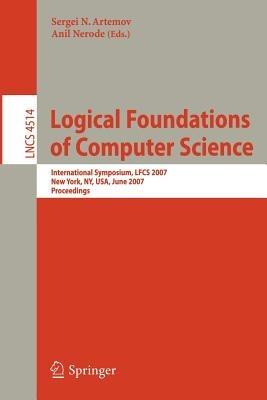 Logical Foundations of Computer Science: International Symposium, LFCS 2007, New York, NY, USA, June 4-7, 2007, Proceedings - cover