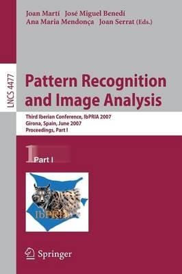 Pattern Recognition and Image Analysis: Third Iberian Conference, IbPRIA 2007, Girona, Spain, June 6-8, 2007, Proceedings, Part I - cover