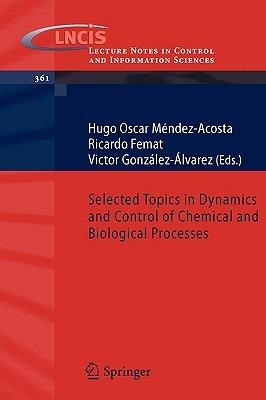 Selected Topics in Dynamics and Control of Chemical and Biological Processes - cover