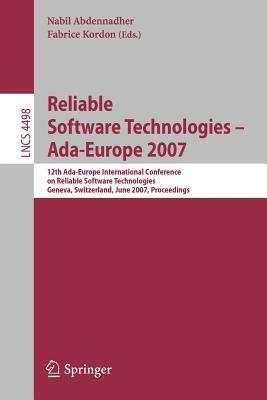 Reliable Software Technologies - Ada-Europe 2007: 12th Ada-Europe International Conference on Reliable Software Technologies, Geneva, Switzerland, June 25-29, 2007, Proceedings - cover