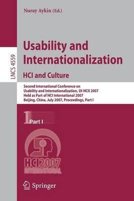 Usability and Internationalization. HCI and Culture: Second International Conference on Usability and Internationalization, UI-HCII 2007, held as Part of HCI International 2007, Beijing, China, July 22-27, 2007, Proceedings, Part I - cover