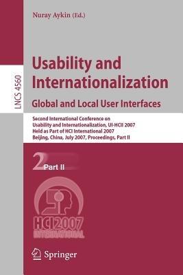 Usability and Internationalization. Global and Local User Interfaces: Second International Conference on Usability and Internationalization, UI-HCII 2007, Held as Part of HCI International 2007, Beijing, China, July 22-27, 2007, Proceedings, Part II - cover