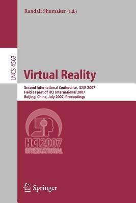 Virtual Reality: Second International Conference, ICVR 2007, Held as Part of HCI International 2007, Beijing, China, July 22-27, 2007, Proceedings - cover