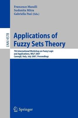 Applications of Fuzzy Sets Theory: 7th International Workshop on Fuzzy Logic and Applications, WILF 2007, Camogli, Italy, July 7-10, 2007, Proceedings - cover