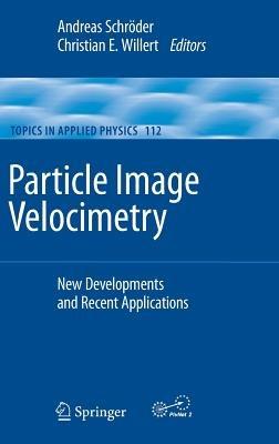 Particle Image Velocimetry: New Developments and Recent Applications - cover