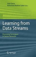 Learning from Data Streams: Processing Techniques in Sensor Networks