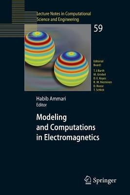 Modeling and Computations in Electromagnetics: A Volume Dedicated to Jean-Claude Nédélec - cover
