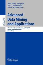 Advanced Data Mining and Applications: Third International Conference, ADMA 2007, Harbin, China, August 6-8, 2007  Proceedings