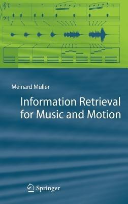 Information Retrieval for Music and Motion - Meinard Müller - cover