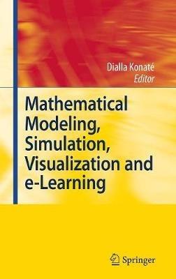 Mathematical Modeling, Simulation, Visualization and e-Learning: Proceedings of an International Workshop held at Rockefeller Foundation' s Bellagio Conference Center, Milan, Italy, 2006 - cover