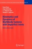 Kinematics and Dynamics of Multibody Systems with Imperfect Joints: Models and Case Studies - Paulo Flores,Jorge Ambrósio,J.C. Pimenta Claro - cover
