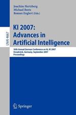 KI 2007: Advances in Artificial Intelligence: 30th Annual German Conference on AI, KI 2007, Osnabrück, Germany, September 10-13, 2007, Proceedings