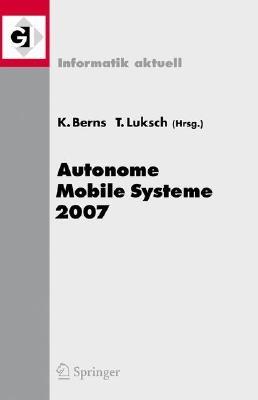 Autonome Mobile Systeme 2007: 20. Fachgespräch Kaiserslautern, 18./19. Oktober 2007 - cover