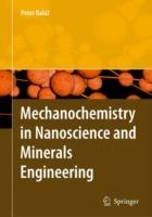 Mechanochemistry in Nanoscience and Minerals Engineering - Peter Balaz - cover