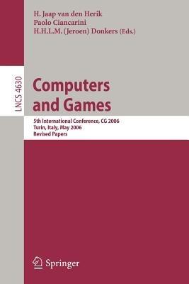 Computers and Games: 5th International Conference, CG 2006, Turin, Italy, May 29-31, 2006, Revised Papers - cover