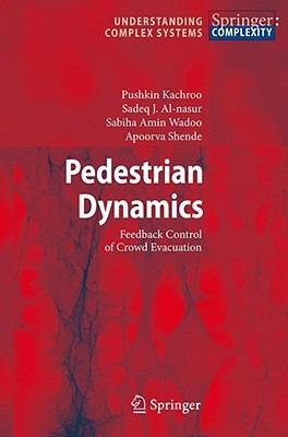 Pedestrian Dynamics: Feedback Control of Crowd Evacuation - Pushkin Kachroo,Sadeq J. Al-nasur,Sabiha Amin Wadoo - cover