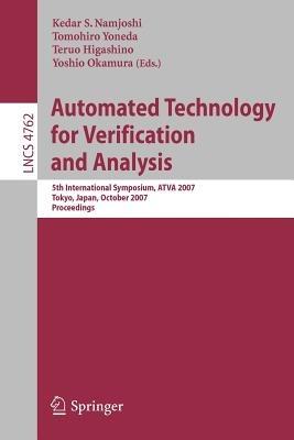 Automated Technology for Verification and Analysis: 5th International Symposium, ATVA 2007 Tokyo, Japan, October 22-25, 2007 Proceedings - cover