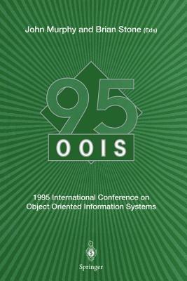 OOIS’ 95: 1995 International Conference on Object Oriented Information Systems, 18–20 December 1995, Dublin. Proceedings - cover
