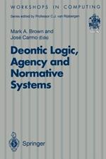 Deontic Logic, Agency and Normative Systems: ?EON ’96: Third International Workshop on Deontic Logic in Computer Science, Sesimbra, Portugal, 11 – 13 January 1996