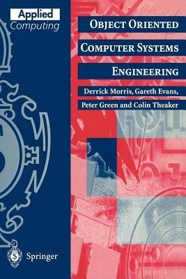 Object Oriented Computer Systems Engineering - Derrick Morris,David Evans,Peter Green - cover