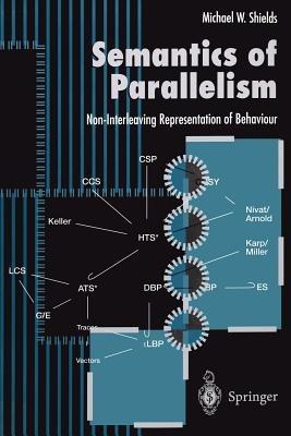 Semantics of Parallelism: Non-Interleaving Representation of Behaviour - Michael W. Shields - cover