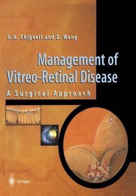 Management of Vitreo-Retinal Disease: A Surgical Approach - Anthony Chignell,David Wong - cover