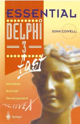 Essential Delphi 3 fast: Includes ActiveX Development - John Cowell - cover