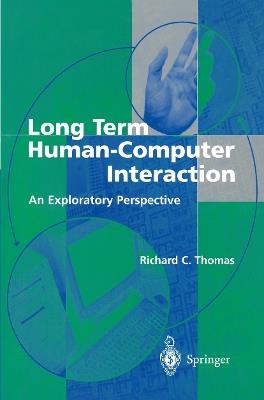 Long Term Human-Computer Interaction: An Exploratory Perspective - Richard C. Thomas - cover