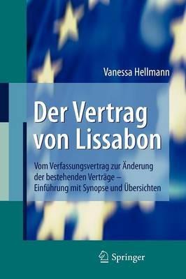 Der Vertrag von Lissabon: Vom Verfassungsvertrag zur Änderung der bestehenden Verträge - Einführung mit Synopse und Übersichten - Vanessa Hellmann - cover