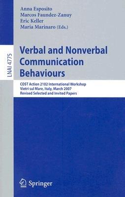 Verbal and Nonverbal Communication Behaviours: COST Action 2102 International Workshop, Vietri sul Mare, Italy, March 29-31, 2007, Revised Selected and Invited Papers - cover