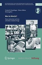 Was ist Alter(n)?: Neue Antworten auf eine scheinbar einfache Frage