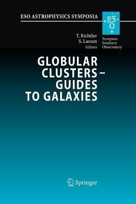 Globular Clusters - Guides to Galaxies: Proceedings of the Joint ESO-FONDAP Workshop on Globular Clusters held in Concepción, Chile, 6-10 March 2006 - cover