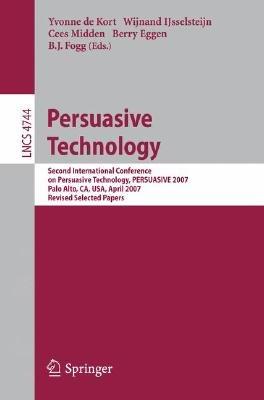 Persuasive Technology: Second International Conference on Persuasive Technology, PERSUASIVE 2007, Palo Alto, CA, USA, April 26-27, 2007.             Revised Selected Papers - cover