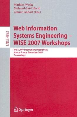 Web Information Systems Engineering – WISE 2007 Workshops: WISE 2007 International Workshops Nancy, France, December 3, 2007 Proceedings - cover