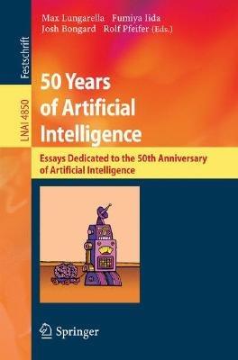 50 Years of Artificial Intelligence: Essays Dedicated to the 50th Anniversary of Artificial Intelligence - cover