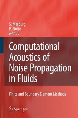 Computational Acoustics of Noise Propagation in Fluids - Finite and Boundary Element Methods - cover