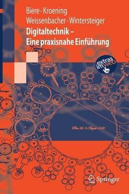 Digitaltechnik - Eine praxisnahe Einführung - Armin Biere,Daniel Kröning,Georg Weissenbacher - cover
