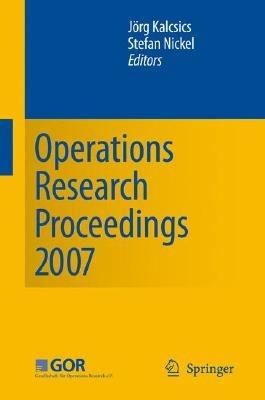 Operations Research Proceedings 2007: Selected Papers of the Annual International Conference of the German Operations Research Society (GOR) - cover