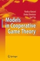 Models in Cooperative Game Theory - Rodica Branzei,Dinko Dimitrov,Stef Tijs - cover