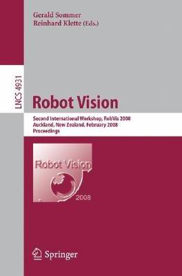 Robot Vision: Second International Workshop, RobVis 2008, Auckland, New Zealand, February 18-20, 2008, Proceedings - cover